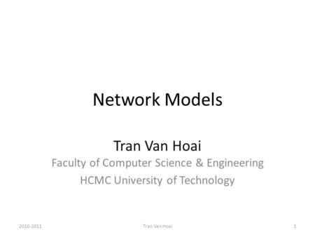 Network Models Tran Van Hoai Faculty of Computer Science & Engineering HCMC University of Technology 2010-20111Tran Van Hoai.