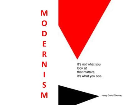 MODERNISMMODERNISM. Modernists identified a crisis in their modern world. 1900’s-1960’s.