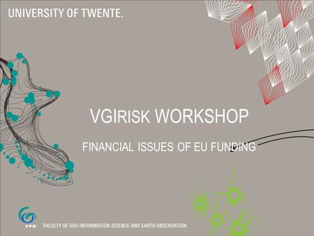 VGI RISK WORKSHOP FINANCIAL ISSUES OF EU FUNDING.