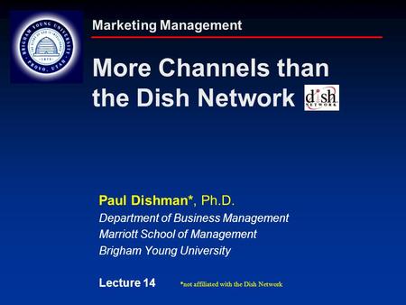 Marketing Management More Channels than the Dish Network