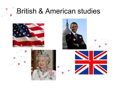 British & American studies. Subject Overview  Number of credits: 3  Course objectives: - To introduce learners about American and British people, lifestyles,