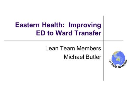 Eastern Health: Improving ED to Ward Transfer