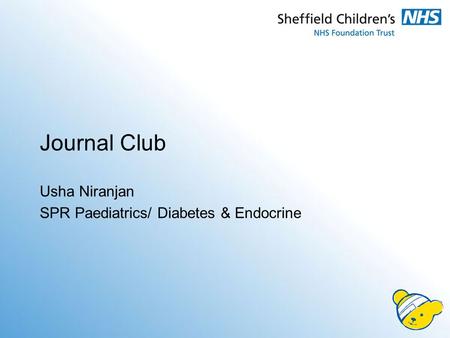 Journal Club Usha Niranjan SPR Paediatrics/ Diabetes & Endocrine.