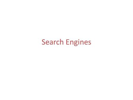 Search Engines. Internet protocol (IP) Two major functions: Addresses that identify hosts, locations and identify destination Connectionless protocol.