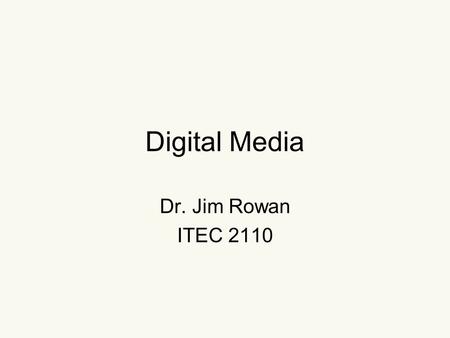 Digital Media Dr. Jim Rowan ITEC 2110. The Internet your computer DHCP: your browser (Safari)(client) webpages and other stuff yahoo.com (server) 235.01.30.564.