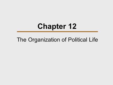 The Organization of Political Life