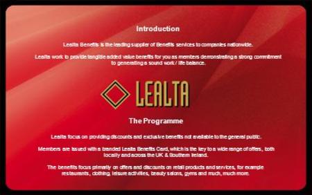 Introduction Lealta Benefits is the leading supplier of Benefits services to companies nationwide. Lealta work to provide tangible added value benefits.