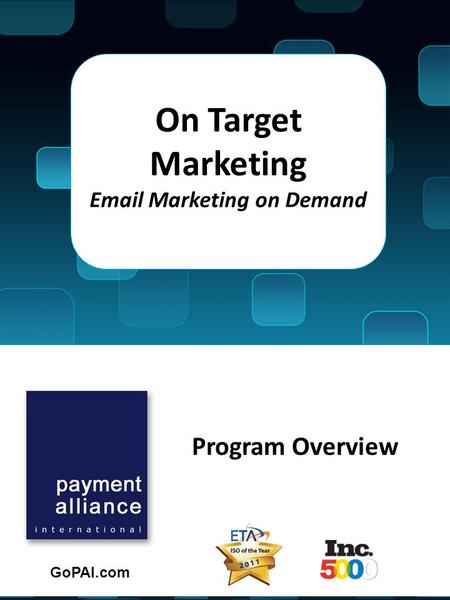 GoPAI.com On Target Marketing Email Marketing on Demand Program Overview.