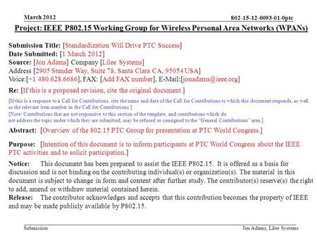 802-15-12-0093-01-0ptc Submission Project: IEEE P802.15 Working Group for Wireless Personal Area Networks (WPANs) Submission Title: [Standardization Will.