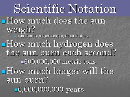 Scientific Notation How much does the sun weigh?