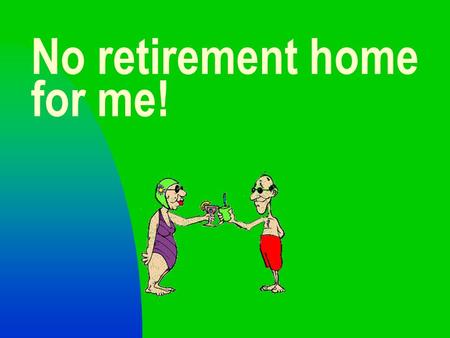 MG Production Musical No retirement home for me!