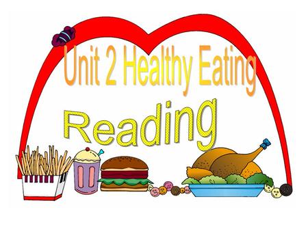Unit 2 Healthy Eating Reading.