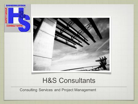 H&S Consultants Consulting Services and Project Management.