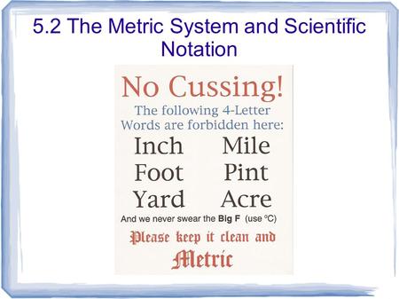 5.2 The Metric System and Scientific Notation