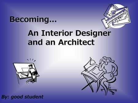 An Interior Designer and an Architect