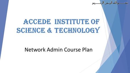 Network Admin Course Plan Accede Institute Of Science & Technology.
