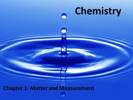 Chapter 1- Matter and Measurement