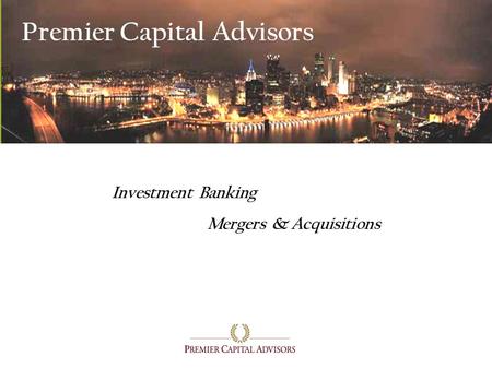 Premier Capital Advisors Investment Banking Mergers & Acquisitions.