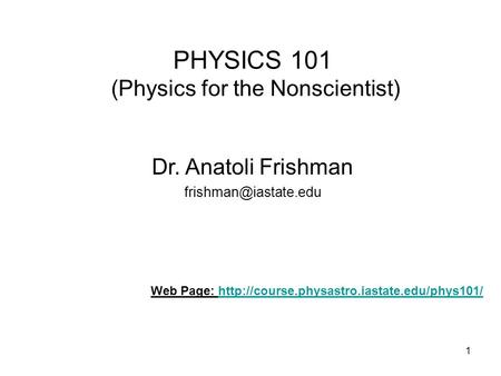 PHYSICS 101 (Physics for the Nonscientist)
