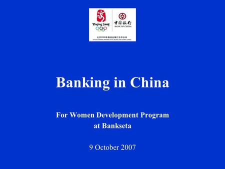 Banking in China For Women Development Program at Bankseta 9 October 2007.