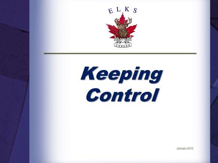 Keeping Control January 2013. Introduction. The National Member Services Committee has developed a series of National Education Seminars to help our Lodges.