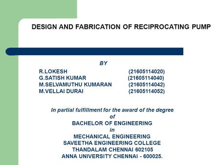 DESIGN AND FABRICATION OF RECIPROCATING PUMP