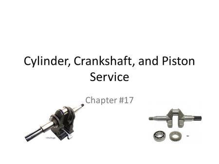 Cylinder, Crankshaft, and Piston Service