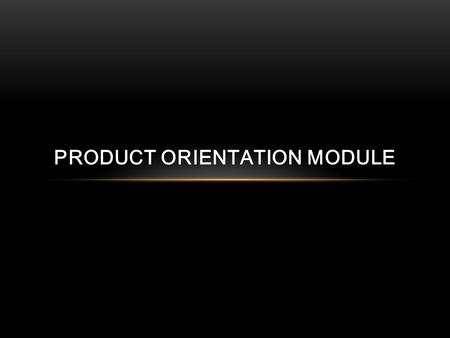 PRODUCT ORIENTATION MODULE. DEFINITION OF TECHNICAL TERMS Kilometer Per Hour (KPH) - unit measurement of velocity which indicates the number of kilometers.