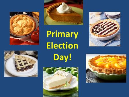 Primary Election Day! AGENDA February 4/5, 2013 Today’s topics  Primary Election Day!  Caucus vs. Ballot elections  U.S. Constitutional Analysis —