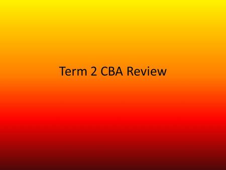 Term 2 CBA Review. (3 3 – 7) ÷ 4 × 5 Which statement is shown by the following graph? A) y is 5 more than x B) x is 5 more than y C) y is 5 times as.