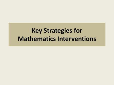 Key Strategies for Mathematics Interventions. Explicit Instruction Recommendation 3. Instruction during the intervention should be explicit and systematic.