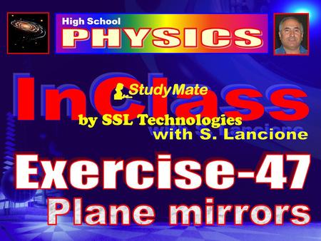 High School by SSL Technologies Physics Ex-47 Click THE LAW OF REFLECTION When light strikes a surface and is reflected, it changes direction. The direction.