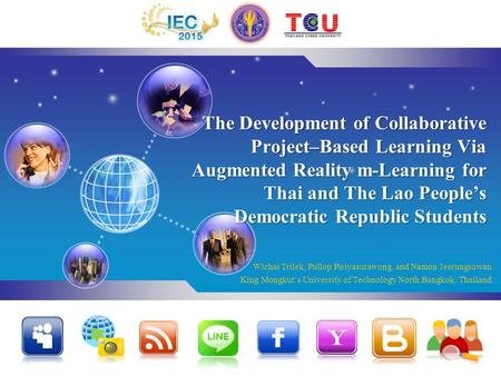 LOGO The Development of Collaborative Project–Based Learning Via Augmented Reality m-Learning for Thai and The Lao People’s Democratic Republic Students.