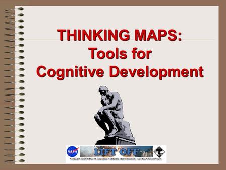 THINKING MAPS: Tools for Cognitive Development. DISCLAIMER This training is meant to provide a general overview of Thinking Maps© and does not replace.
