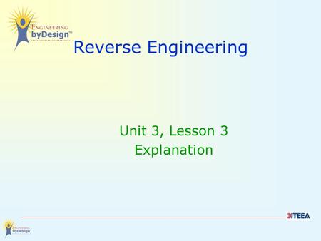 Reverse Engineering Unit 3, Lesson 3 Explanation.