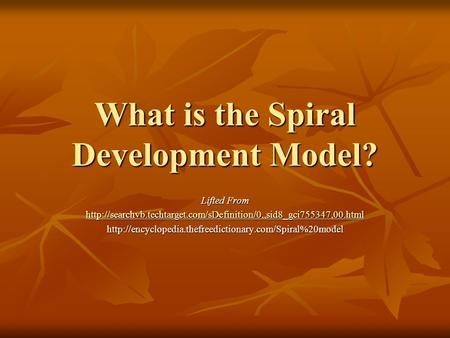 What is the Spiral Development Model? Lifted From