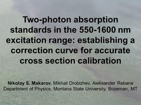 Two-photon absorption standards in the 550-1600 nm excitation range: establishing a correction curve for accurate cross section calibration Nikolay S.
