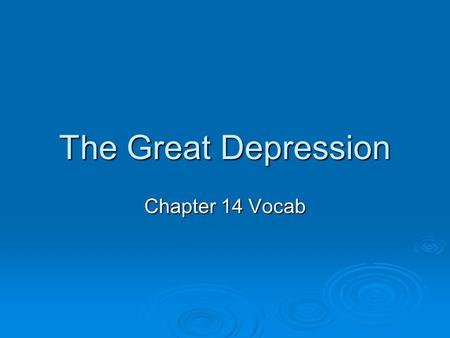 The Great Depression Chapter 14 Vocab.