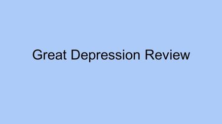 Great Depression Review. What were the signs the Depression was around the corner? Industry wasn’t as strong Failing famers Rising prices of goods Credit.