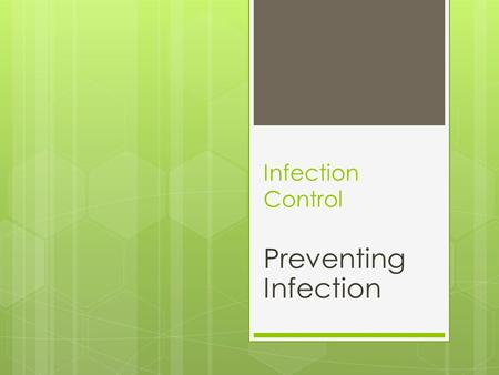 Infection Control Preventing Infection. Copyright © 2011, 2007, 2003, 1999 by Mosby, Inc., an affiliate of Elsevier Inc. Why & How  Infection is a major.