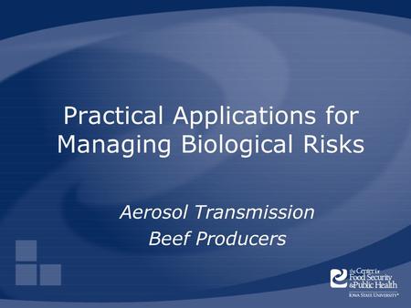 Practical Applications for Managing Biological Risks Aerosol Transmission Beef Producers.