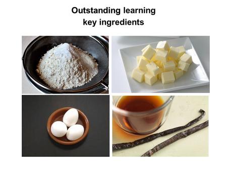 Outstanding Outstanding learning key ingredients.
