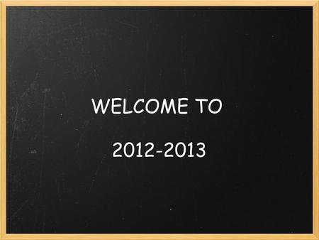 WELCOME TO 2012-2013. OPENING INTRODUCE YOURSELF TO SOMEONE YOU DON'T KNOW. WHAT'S YOUR NAME? WHO IS YOUR CHILD? WHAT TOWN DO YOU LIVE IN?