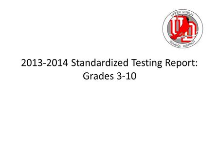 2013-2014 Standardized Testing Report: Grades 3-10.