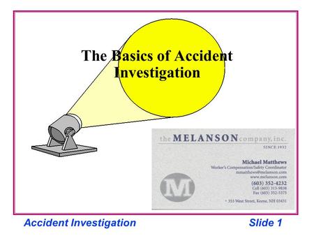 Accident InvestigationSlide 1 The Basics of Accident Investigation.