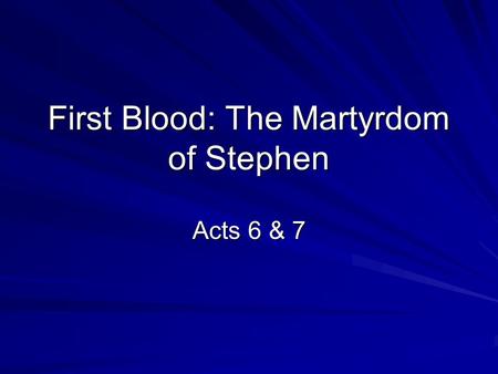First Blood: The Martyrdom of Stephen