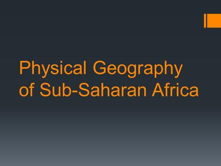 Physical Geography of Sub-Saharan Africa