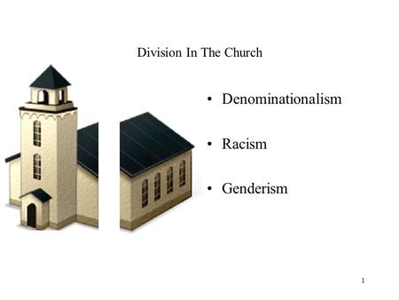 Division In The Church Denominationalism Racism Genderism.