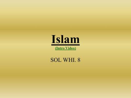 Islam (Intro Video) SOL WHI. 8.