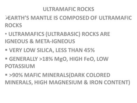 ULTRAMAFIC ROCKS EARTH’S MANTLE IS COMPOSED OF ULTRAMAFIC ROCKS